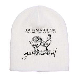 Buy Me Chickens Tell Me You Hate The Government Short Acrylic Beanie