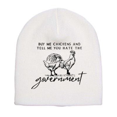 Buy Me Chickens Tell Me You Hate The Government Short Acrylic Beanie