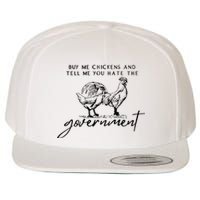 Buy Me Chickens Tell Me You Hate The Government Wool Snapback Cap