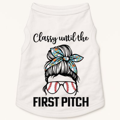 Baseball Mom Classy Until The First Pitch Messy Hair Doggie Tank