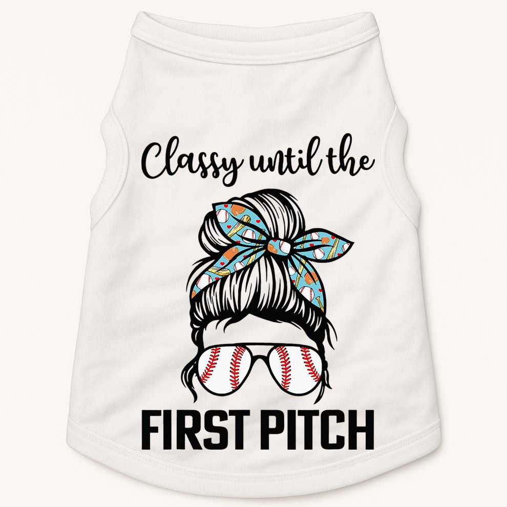 Baseball Mom Classy Until The First Pitch Messy Hair Doggie Tank