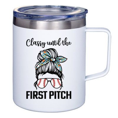 Baseball Mom Classy Until The First Pitch Messy Hair 12oz Stainless Steel Coffee Mug
