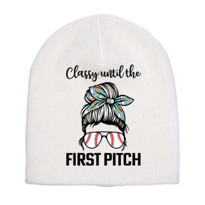 Baseball Mom Classy Until The First Pitch Messy Hair Short Acrylic Beanie