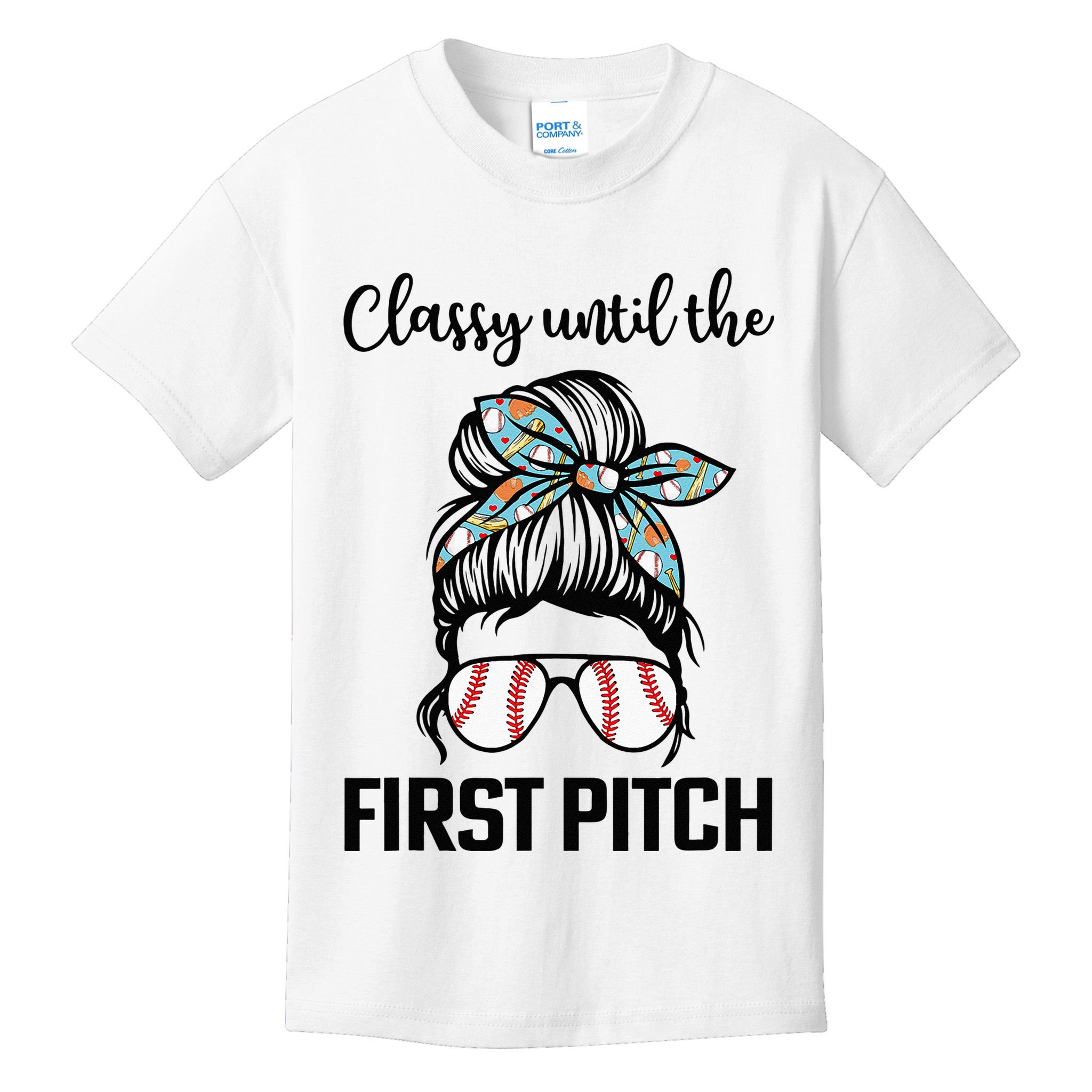 Baseball Mom Classy Until The First Pitch Messy Hair Kids T-Shirt