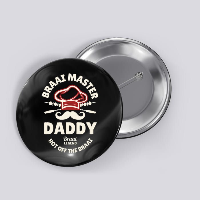 Braai Master Daddy Braai Legend South African Dad Button