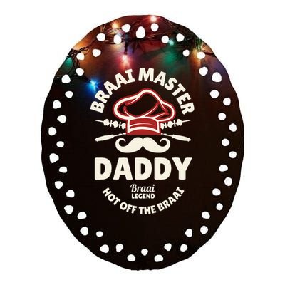 Braai Master Daddy Braai Legend South African Dad Ceramic Oval Ornament