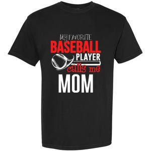 Baseball Mom Design My Favorite Player Calls Me Gift Garment-Dyed Heavyweight T-Shirt