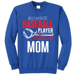 Baseball Mom Design My Favorite Player Calls Me Gift Sweatshirt