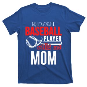 Baseball Mom Design My Favorite Player Calls Me Gift T-Shirt