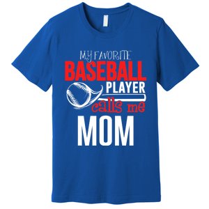 Baseball Mom Design My Favorite Player Calls Me Gift Premium T-Shirt