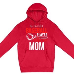 Baseball Mom Design My Favorite Player Calls Me Gift Premium Pullover Hoodie