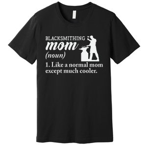 Blacksmith Mom Definition Premium T-Shirt