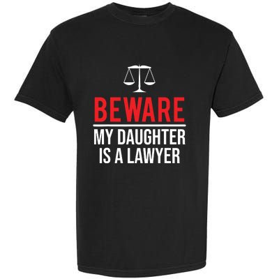 Beware My Daughter Is A Lawyer Funny Attorney Garment-Dyed Heavyweight T-Shirt