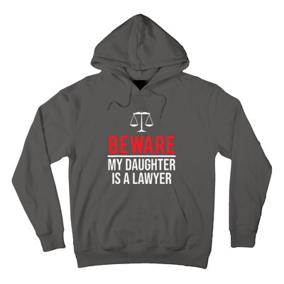 Beware My Daughter Is A Lawyer Funny Attorney Hoodie