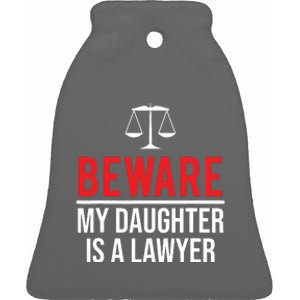 Beware My Daughter Is A Lawyer Funny Attorney Ceramic Bell Ornament