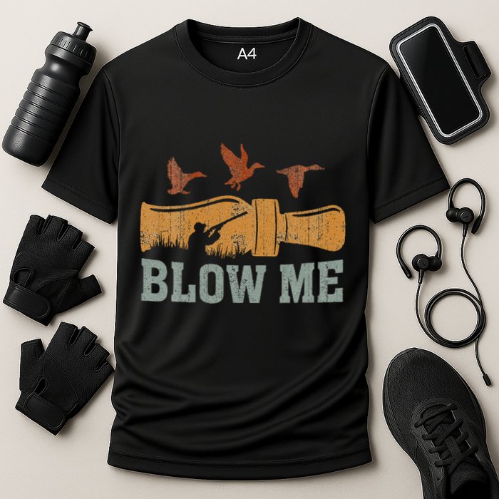 Blow Me Duck Call Waterfowl Hunter Cooling Performance Crew T-Shirt