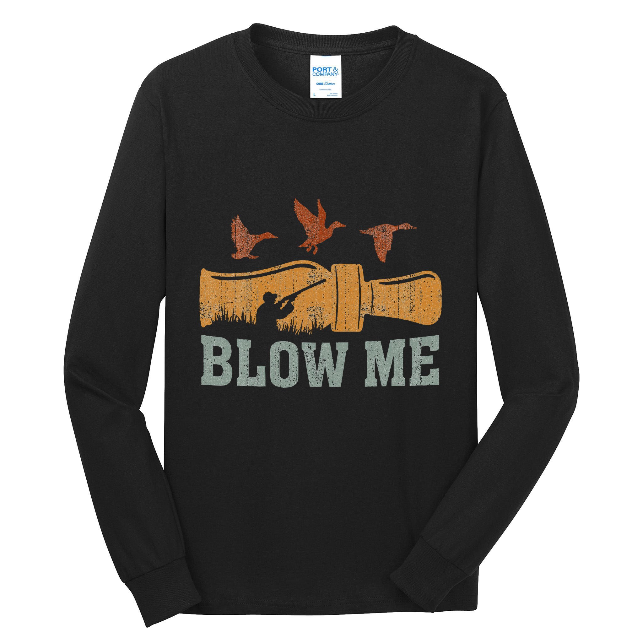 Blow Me Duck Call Waterfowl Hunter Tall Long Sleeve T-Shirt