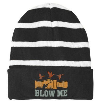 Blow Me Duck Call Waterfowl Hunter Striped Beanie with Solid Band