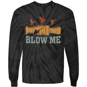 Blow Me Duck Call Waterfowl Hunter Tie-Dye Long Sleeve Shirt