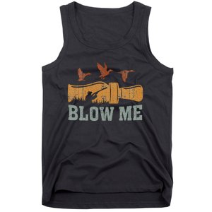 Blow Me Duck Call Waterfowl Hunter Tank Top