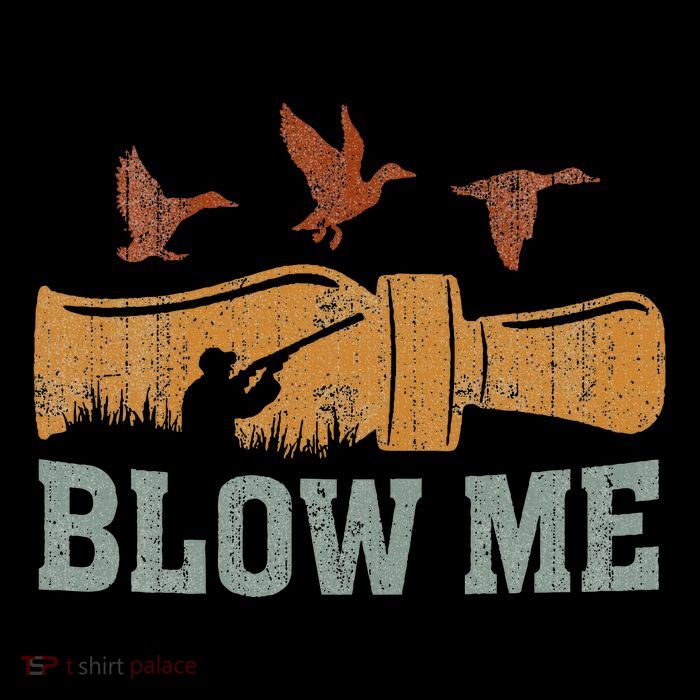 Blow Me Duck Call Waterfowl Hunter Toddler T-Shirt