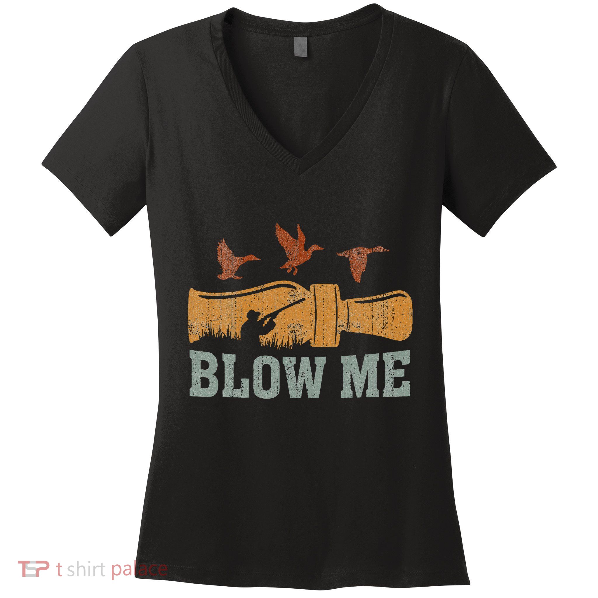 Blow Me Duck Call Waterfowl Hunter Women's V-Neck T-Shirt