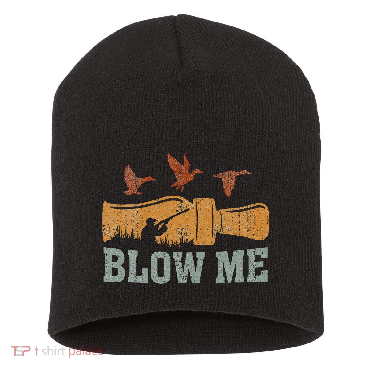 Blow Me Duck Call Waterfowl Hunter Short Acrylic Beanie