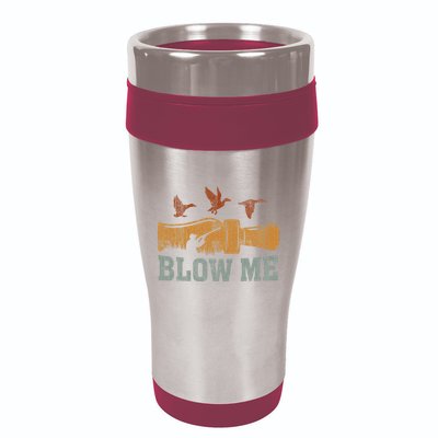 Blow Me Duck Call Waterfowl Hunter 16oz Travel Tumbler