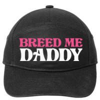 Breed Me Daddy Adult Humor 7-Panel Snapback Hat