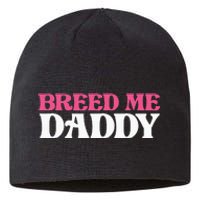 Breed Me Daddy Adult Humor Sustainable Beanie