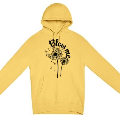 Blow Me Dandelion Premium Pullover Hoodie