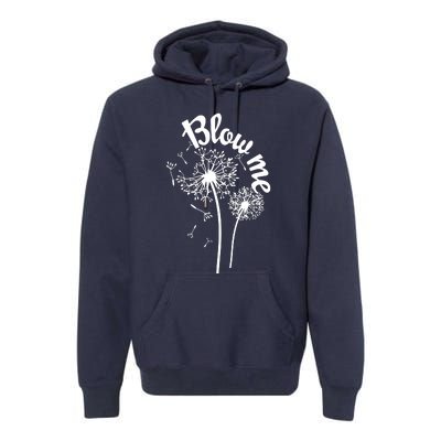 Blow Me Dandelion Premium Hoodie