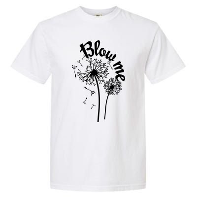 Blow Me Dandelion Garment-Dyed Heavyweight T-Shirt