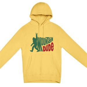 Bigfoot Mountain Dude Gift Premium Pullover Hoodie