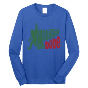 Bigfoot Mountain Dude Gift Long Sleeve Shirt