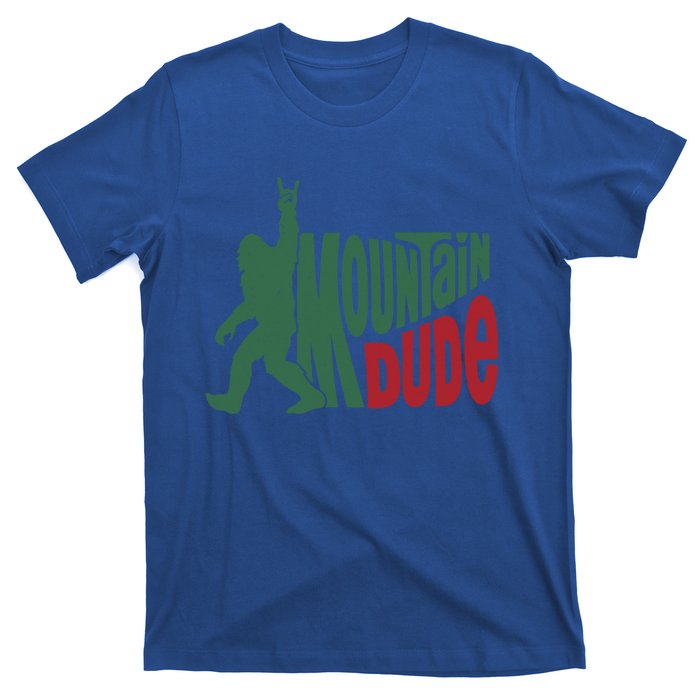 Bigfoot Mountain Dude Gift T-Shirt