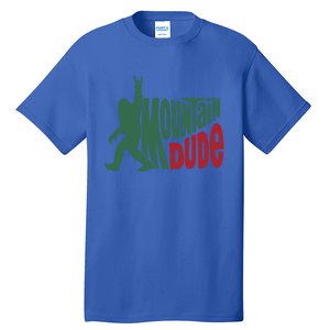 Bigfoot Mountain Dude Gift Tall T-Shirt