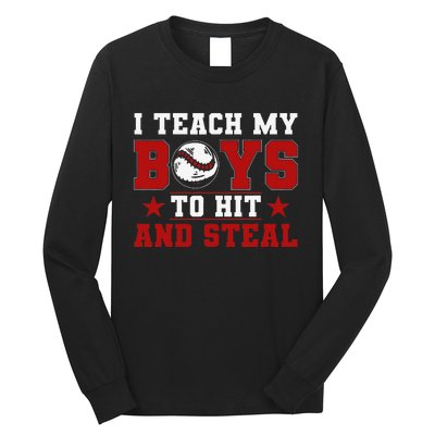 Baseball Mom Dad I Teach My To Hit And Steal Long Sleeve Shirt