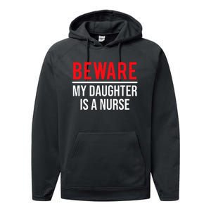 Beware My Daughter Is A Nurse Funny Nurse Dad Mom  Performance Fleece Hoodie