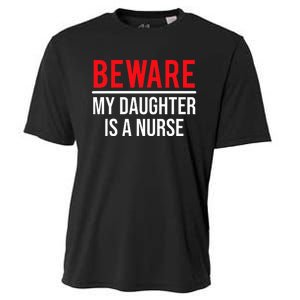 Beware My Daughter Is A Nurse Funny Nurse Dad Mom  Cooling Performance Crew T-Shirt