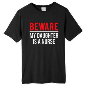 Beware My Daughter Is A Nurse Funny Nurse Dad Mom  Tall Fusion ChromaSoft Performance T-Shirt