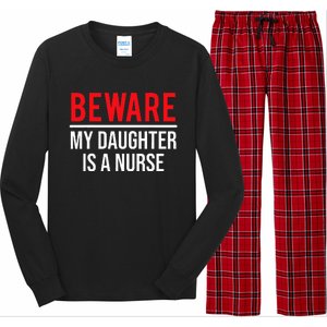 Beware My Daughter Is A Nurse Funny Nurse Dad Mom  Long Sleeve Pajama Set