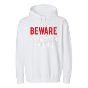 Beware My Daughter Is A Nurse Funny Nurse Dad Mom  Garment-Dyed Fleece Hoodie