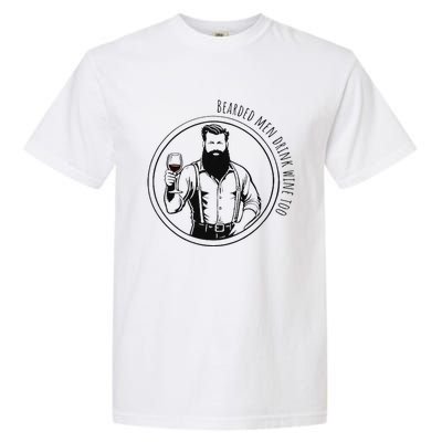 Bearded Me.N Drink Wine Too Garment-Dyed Heavyweight T-Shirt