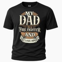 Because My Dad Is A Fire Fighter Thats Why I Love Him A Lot Gift Cooling Performance Crew T-Shirt
