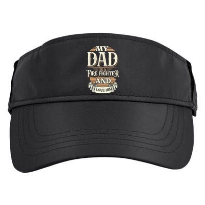Because My Dad Is A Fire Fighter Thats Why I Love Him A Lot Gift Adult Drive Performance Visor