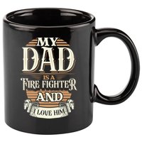 Because My Dad Is A Fire Fighter Thats Why I Love Him A Lot Gift 11oz C Handle Ceramic Mug