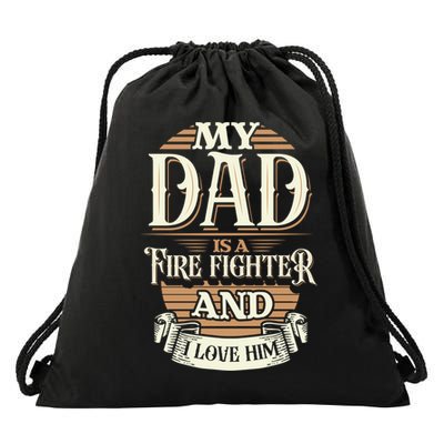 Because My Dad Is A Fire Fighter Thats Why I Love Him A Lot Gift Drawstring Bag
