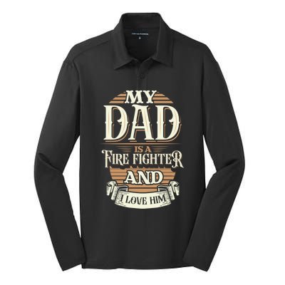 Because My Dad Is A Fire Fighter Thats Why I Love Him A Lot Gift Silk Touch Performance Long Sleeve Polo