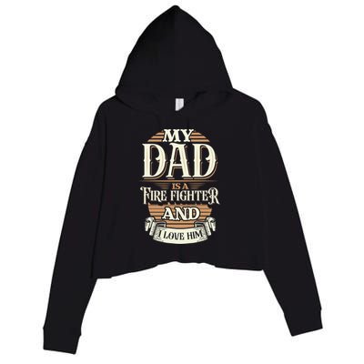 Because My Dad Is A Fire Fighter Thats Why I Love Him A Lot Gift Crop Fleece Hoodie